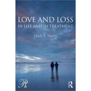 Love and Loss in Life and in Treatment