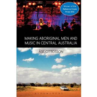 Making Aboriginal Men and Music in Central Australia