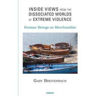 Inside Views from the Dissociated Worlds of Extreme Violence