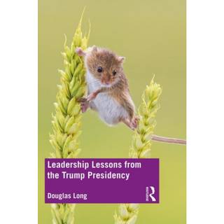 Leadership Lessons from the Trump Presidency