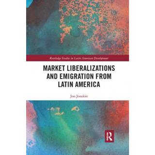 Market Liberalizations and Emigration from Latin America