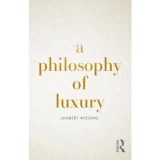A Philosophy of Luxury