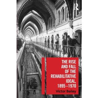 The Rise and Fall of the Rehabilitative Ideal, 1895-1970