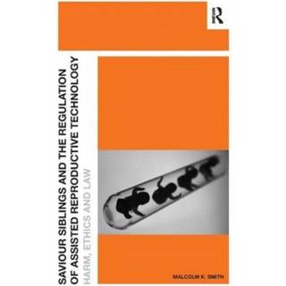 Saviour Siblings and the Regulation of Assisted Reproductive Technology