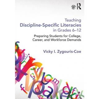 Teaching Discipline-Specific Literacies in Grades 6-12