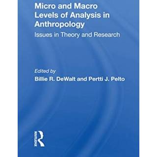 Micro And Macro Levels Of Analysis In Anthropology