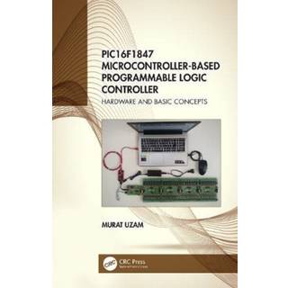 PIC16F1847 Microcontroller-Based Programmable Logic... (Bog, Hardback, Engelsk)