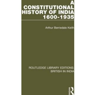 A Constitutional History of India, 1600-1935