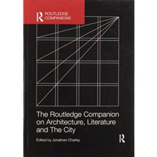 The Routledge Companion on Architecture, Literature and The City