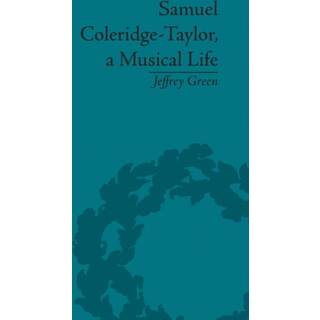 Samuel Coleridge-Taylor, a Musical Life