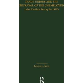 Trade Unions and the Betrayal of the Unemployed