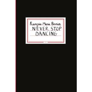 Francois-Marie Banier: Never Stop Dancing
