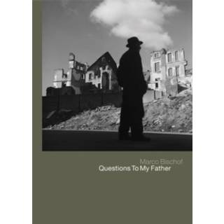 Werner Bischof: Questions To My Father