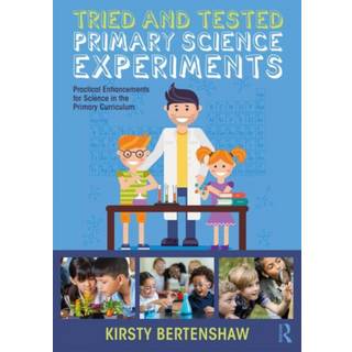 Tried and Tested Primary Science Experiments