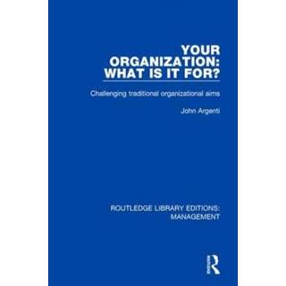 Your Organization: What Is It For?