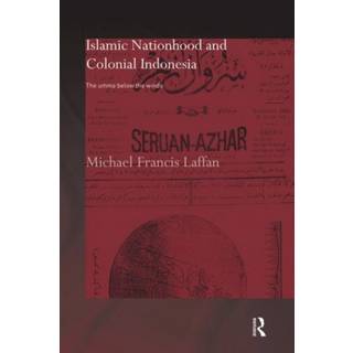 Islamic Nationhood and Colonial Indonesia
