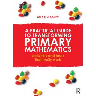 A Practical Guide to Transforming Primary Mathematics