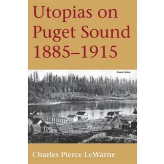 Utopias on Puget Sound, 1885-1915