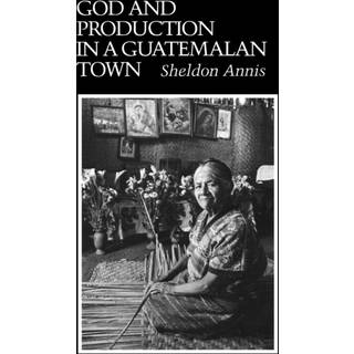 God and Production in a Guatemalan Town