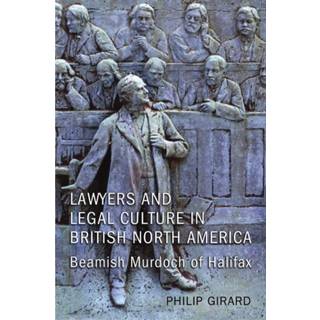 Lawyers and Legal Culture in British North America