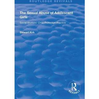 The Sexual Abuse of Adolescent Girls