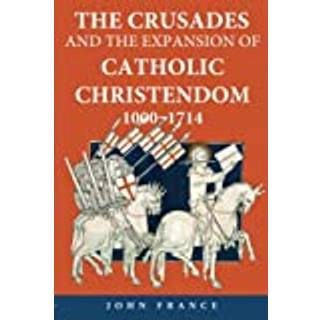 The Crusades and the Expansion of Catholic Christendom, 1000-1714