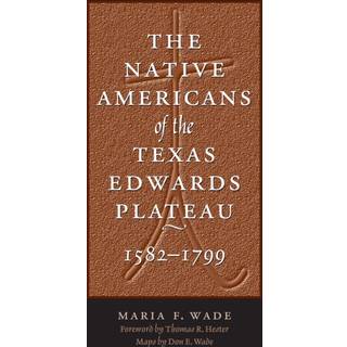 The Native Americans of the Texas Edwards Plateau, 1582-1799