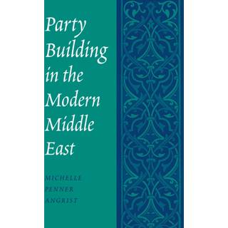 Party Building in the Modern Middle East