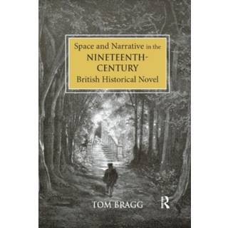 Space and Narrative in the Nineteenth-Century British Historical Novel