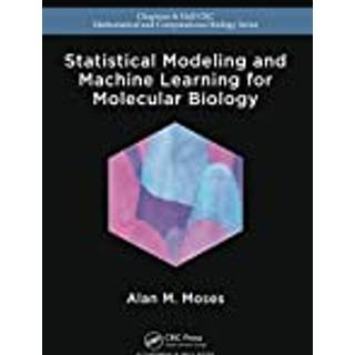 Statistical Modeling and Machine Learning for Molecular Biology
