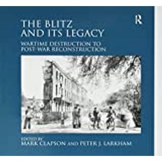 The Blitz and its Legacy