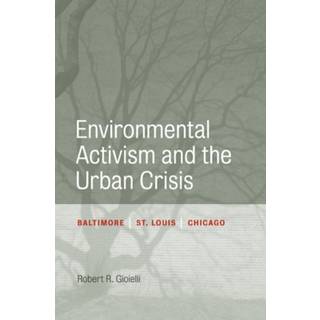 Environmental Activism and the Urban Crisis