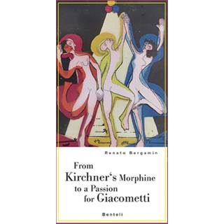 From Kirchner's Morphine to a Passion for Giacometti