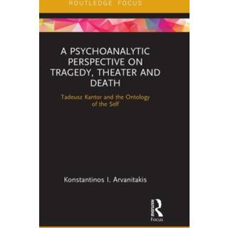 A Psychoanalytic Perspective on Tragedy, Theater and Death