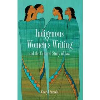 Indigenous Women's Writing and the Cultural Study of Law