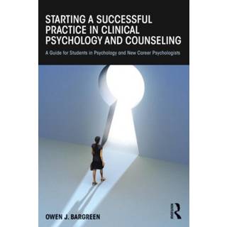 Starting a Successful Practice in Clinical Psychology and Counseling