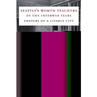 Seattle's Women Teachers of the Interwar Years