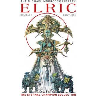 The Moorcock Library: Elric the Eternal Champion Collection