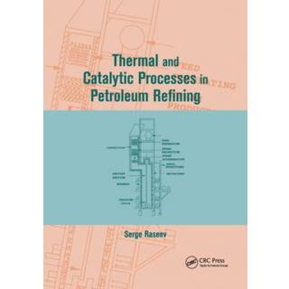 Thermal and Catalytic Processes in Petroleum Refining
