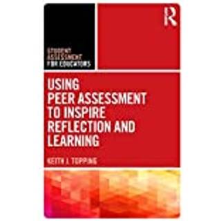 Using Peer Assessment to Inspire Reflection and Learning