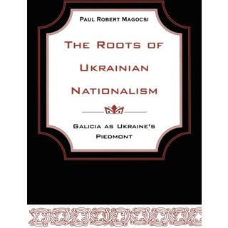 The Roots of Ukrainian Nationalism