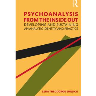 Psychoanalysis from the Inside Out