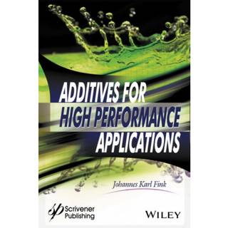 Additives for High Performance Applications, Edition 1 (Physical)