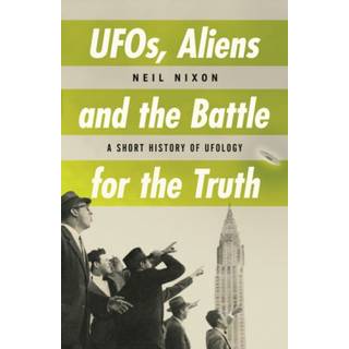 UFOs, Aliens and the Battle for the Truth