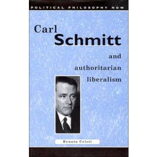 Carl Schmitt and Authoritarian Liberalism