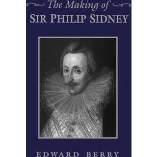 The Making of Sir Philip Sidney