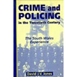 Crime and Policing in the Twentieth Century