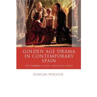 Golden Age Drama in Contemporary Spain