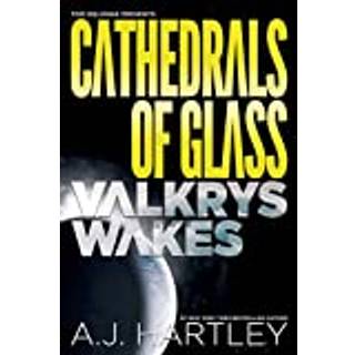 Cathedrals Of Glass: Valkrys Wakes
