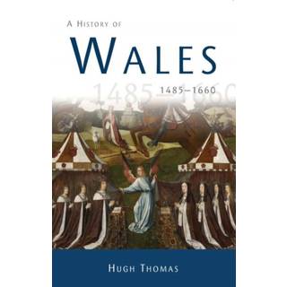 A History of Wales 1485-1660
